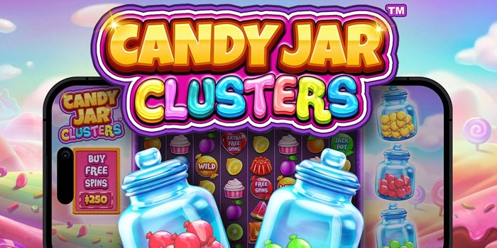 Trik Jitu Mudah Maxwin Di Candy Jar Cluster