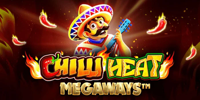 Bocoran Pola Jackpot Slot Chilli Heat Megaways Akurat