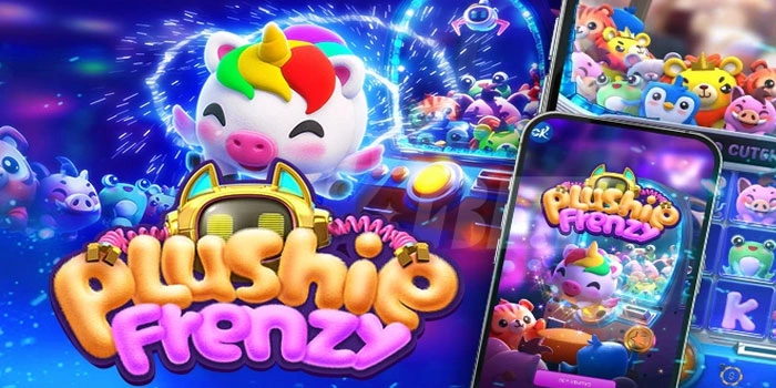 Langkah Mudah Mendapatkan Menang Slot Plushie Frenzy