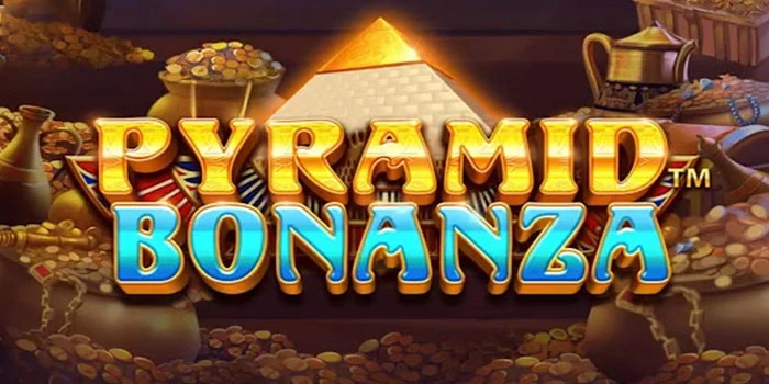 Cara Mudah Meraih Jackpot Fantastis di Slot Pyramid Bonanza