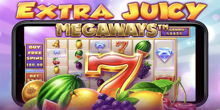 Cara Bermain Slot Extra Juicy Megaways Menuju Kemenangan Besar